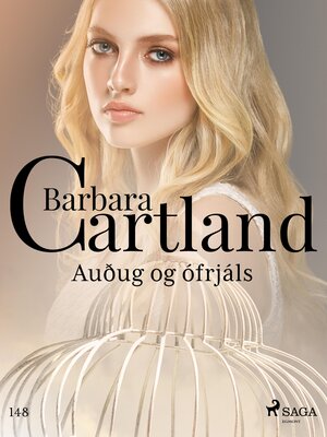 cover image of Auðug og ófrjáls (Hin eilífa sería Barböru Cartland 18)